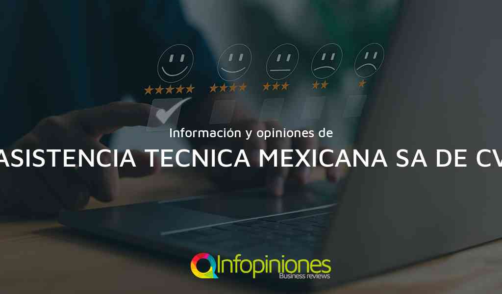 Información y opiniones sobre ASISTENCIA TECNICA MEXICANA SA DE CV de COYOACAN